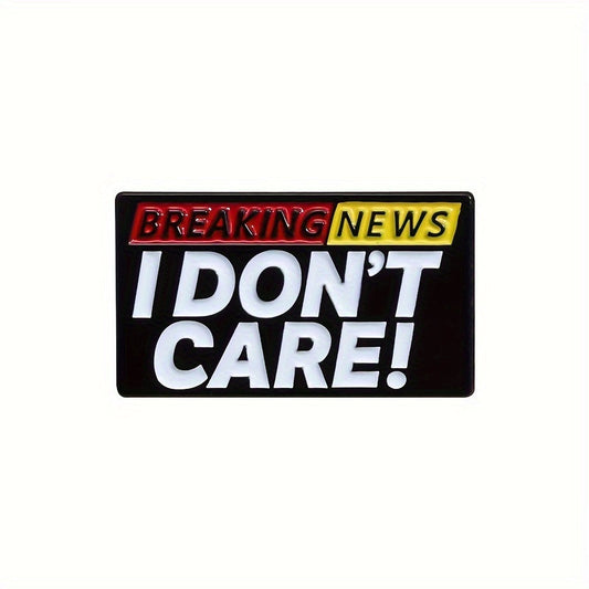 Breaking News "I Don't Care" Enamel Pin